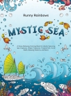 Mystic Sea: A Stress-Relieving Coloring Book for Adults Featuring Sea Creatures, Ocean Treasures, Tropical Fish, Coral Reefs, Rela Cover Image