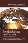 Shaping South East Europe's Security Community for the Twenty-First Century: Trust, Partnership, Integration (New Security Challenges) Cover Image