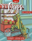 Dogs Adult Coloring Book Vol. 3 By Omar Johnson Cover Image