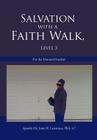 Salvation with a Faith Walk, Level 3: For the Matured Student Cover Image