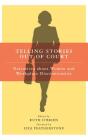 Telling Stories Out of Court By Ruth O'Brien (Editor) Cover Image