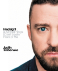 Hindsight: & All the Things I Can't See in Front of Me By Justin Timberlake Cover Image