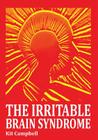 The Irritable Brain Syndrome By Kit Campbell Cover Image