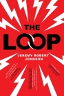 The Loop By Jeremy Robert Johnson Cover Image