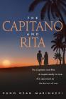 The Capitano and Rita By Hugo Dean Marinucci Cover Image