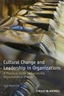 Cultural Change and Leadership in Organizations: A Practical Guide to Successful Organizational Change By Jaap J. Boonstra Cover Image