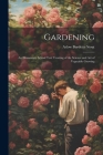 Gardening: An Elementary School Text Treating of the Science and Art of Vegetable Growing Cover Image