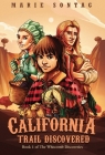 California Trail Discovered By Marie Sontag Cover Image