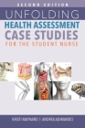 Unfolding Health Assessment Case Studies for the Student Nurse, Second Edition Cover Image