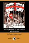 Young Knights of the Empire By Robert Baden-Powell, Sir Robert Baden-Powell Cover Image