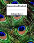 Composition Notebook College Ruled: 100 Pages - 7.5 x 9.25 Inches - Paperback - Peacock Feathers Design By Mahtava Journals Cover Image