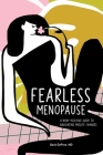 Fearless Menopause: A Body-Positive Guide to Navigating Midlife Changes Cover Image
