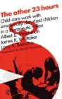 The Other 23 Hours: Child Care Work with Emotionally Disturbed Children in a Therapeutic Milieu By Larry Brendtro (Editor) Cover Image
