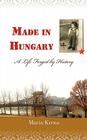 Made in Hungary: A Life Forged by History Cover Image