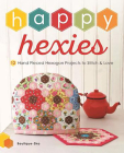 Happy Hexies: 12 Hand Pieced Hexagon Projects to Stitch and Love By Boutique-Sha Editorial (Editor) Cover Image