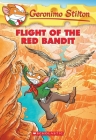 Flight of the Red Bandit (Geronimo Stilton #56) By Geronimo Stilton Cover Image