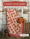 County Seat Quilts: 12 Classic Patterns with Looks That Last By Julie Hendricksen, Vickie Gerike Cover Image