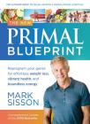 The New Primal Blueprint: Reprogram Your Genes for Effortless Weight Loss, Vibrant Health and Boundless Energy By Mark Sisson Cover Image