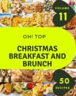 Oh! Top 50 Christmas Breakfast And Brunch Recipes Volume 11: Happiness is When You Have a Christmas Breakfast And Brunch Cookbook! By Florence J. Motley Cover Image