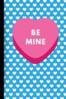 Be Mine: Valentine's Day Gift Notebook Cover Image