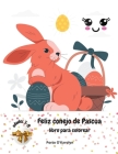 Feliz conejo de Pascua: Libro para colorear de Pascua para niños de 3 a 8 años - Una colección de páginas para colorear de huevos y conejos de Cover Image
