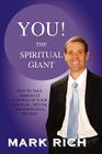 You! the Spiritual Giant: How to Take Immediate Control of Your Spiritual, Mental and Emotional Destiny By Mark Rich Cover Image
