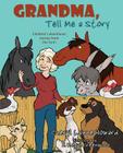 Grandma, Tell Me a Story: Children's Devotional Stories from the Farm Cover Image