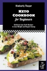 Keto Cookbook for Beginners: Delicious Low-Carb Recipes to Lose Weight and Regain Energy By Kimberly Thayer Cover Image