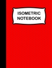 Isometric Notebook: Isometric Graph Paper Notebook, 120 Pages 8.5 x 11 Inches, Grid Of Equilateral Triangles Each Measuring .28, Isometric Cover Image