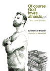Of Course God Loves Atheists: and other essays By Lawrence Brazier Cover Image
