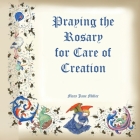 Praying the Rosary for the Care of Creation Cover Image