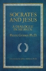 Socrates and Jesus: A Dialogue in Heaven By Pierre Grimes Cover Image