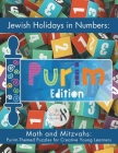 Jewish Holidays in Numbers: Purim Edition: Math and Mitzvahs: Purim-Themed Puzzles for Creative Young Learners Cover Image
