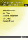 Der C-Test: Aktuelle Tendenzen / The C-Test: Current Trends: Aktuelle Tendenzen / Current Trends (Language Testing and Evaluation #34) By Rüdiger Grotjahn (Other), Rüdiger Grotjahn (Editor) Cover Image