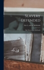 Slavery Defended: the Views of the Old South Cover Image