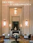 Décors d'Ambassades: Art Et Diplomatie Française Au Xxe Siècle By Olivier Dufour Cover Image