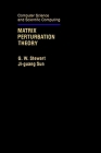 Matrix Perturbation Theory (Computer Science and Scientific Computing) By G. W. Stewart, Ji-Guang Sun Cover Image