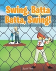 Swing, Batta Batta, Swing! By Sarah Plott Cover Image