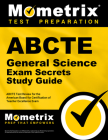Abcte General Science Exam Secrets Study Guide: Abcte Test Review for the American Board for Certification of Teacher Excellence Exam By Mometrix Teacher Certification Test Team (Editor) Cover Image