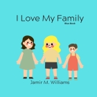I Love My Family: Light Blue Book By Littlereadersbookshelf Company, Jamir M. Williams Cover Image