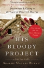 His Bloody Project: Documents Relating to the Case of Roderick Macrae (Man Booker Prize Finalist 2016) Cover Image