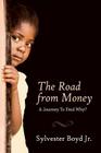 The Road from Money: A Journey to Find Why? Cover Image