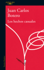 Los hechos casuales / Casual Events By Juan Carlos B. Botero Cover Image