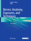 Nerves: Anatomy, Exposures and Techniques By Amgad S. Hanna (Editor) Cover Image