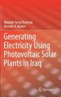 Generating Electricity Using Photovoltaic Solar Plants in Iraq By Miqdam Tariq Chaichan, Hussein A. Kazem Cover Image