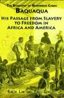 The Biography of Mahommah Gardo Baquaqua: His Passage from Slavery to Freedom in Africa and America Cover Image