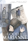 Good-bye Marianne: A Story of Growing Up in Nazi Germany By Irene N. Watts, Kathryn E. Shoemaker (Illustrator) Cover Image