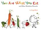 You Are What You Eat: And Other Mealtime Hazards Cover Image