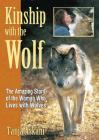 Kinship with the Wolf: The Amazing Story of the Woman Who Lives with Wolves Cover Image