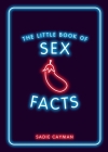 The Little Book of Sex Facts By Sadie Cayman Cover Image